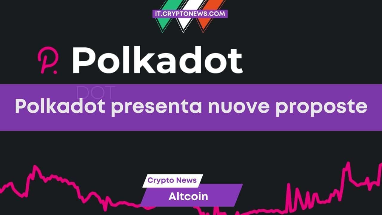 Le ultime proposte di Polkadot potrebbero avere un impatto su DOT?