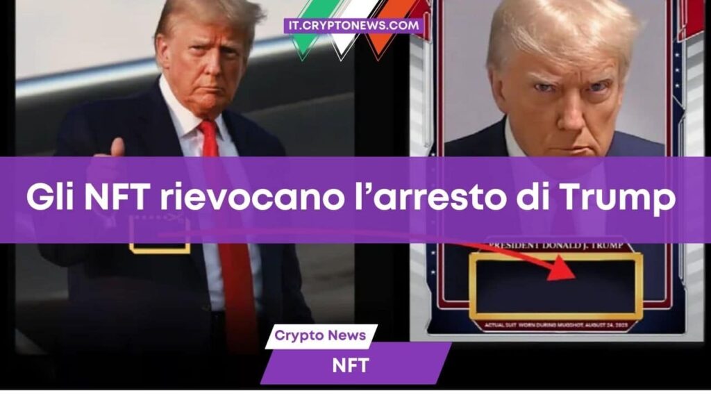 Trump ci ricasca! Al via la collezione NFT che ne celebra l’arresto!