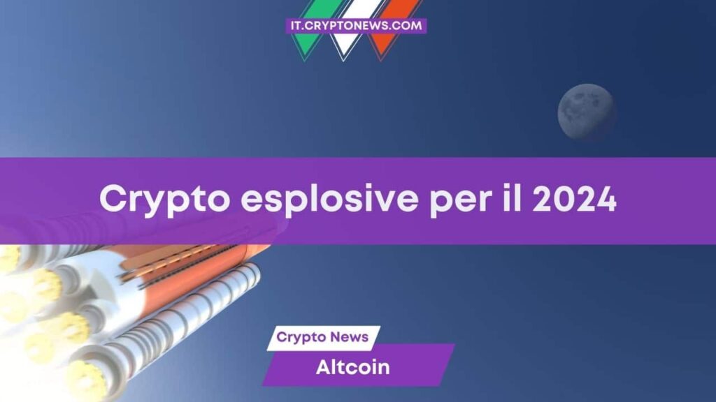 Le prossime crypto esplosive da non perdere nel 2024