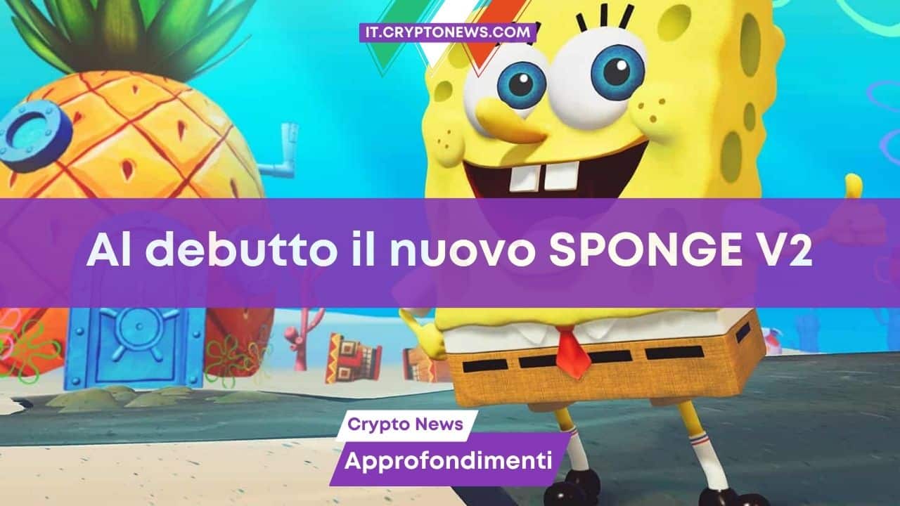 La Meme Coin da 100X Sponge lancia la V2 – $SPONGEV2 è la migliore criptovaluta da comprare?