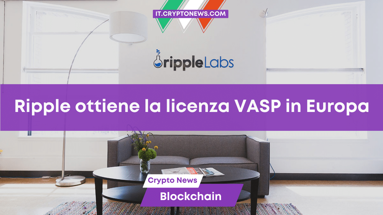 Ripple ottiene la licenza VASP da una banca centrale europea