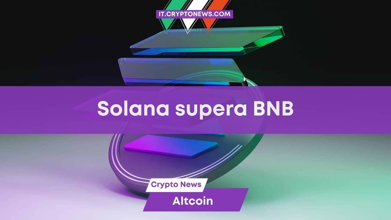 Solana supera BNB e diventa la quarta crypto in termini di market cap