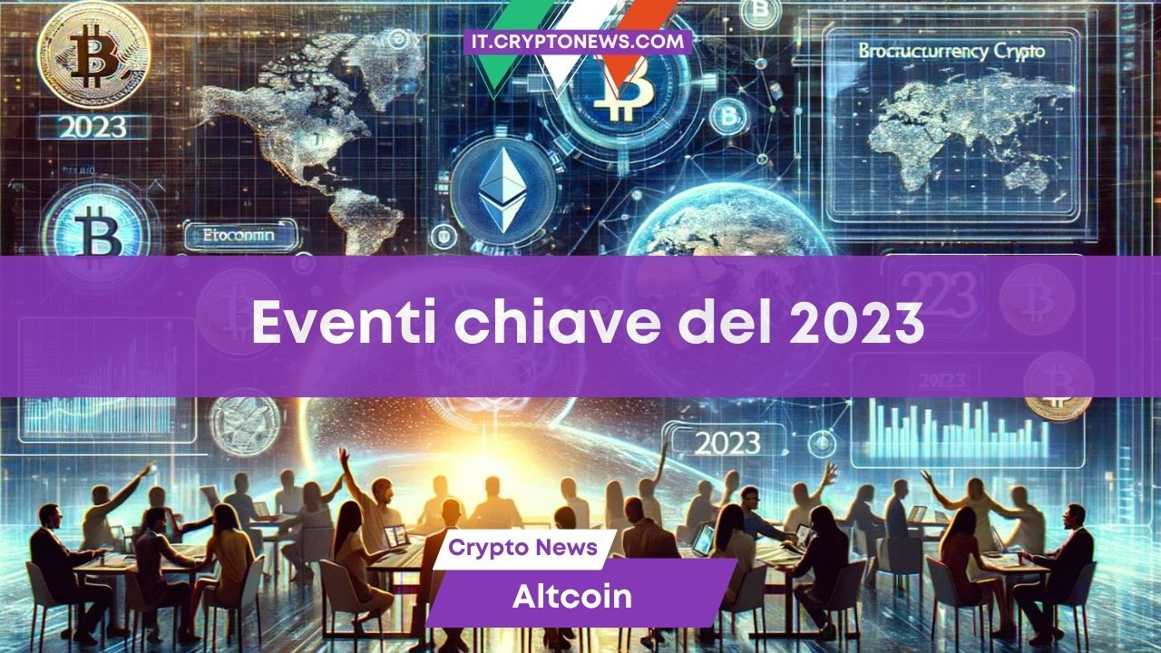 Il 2023 delle criptovalute – Gli eventi più importanti dell’anno del mondo crypto