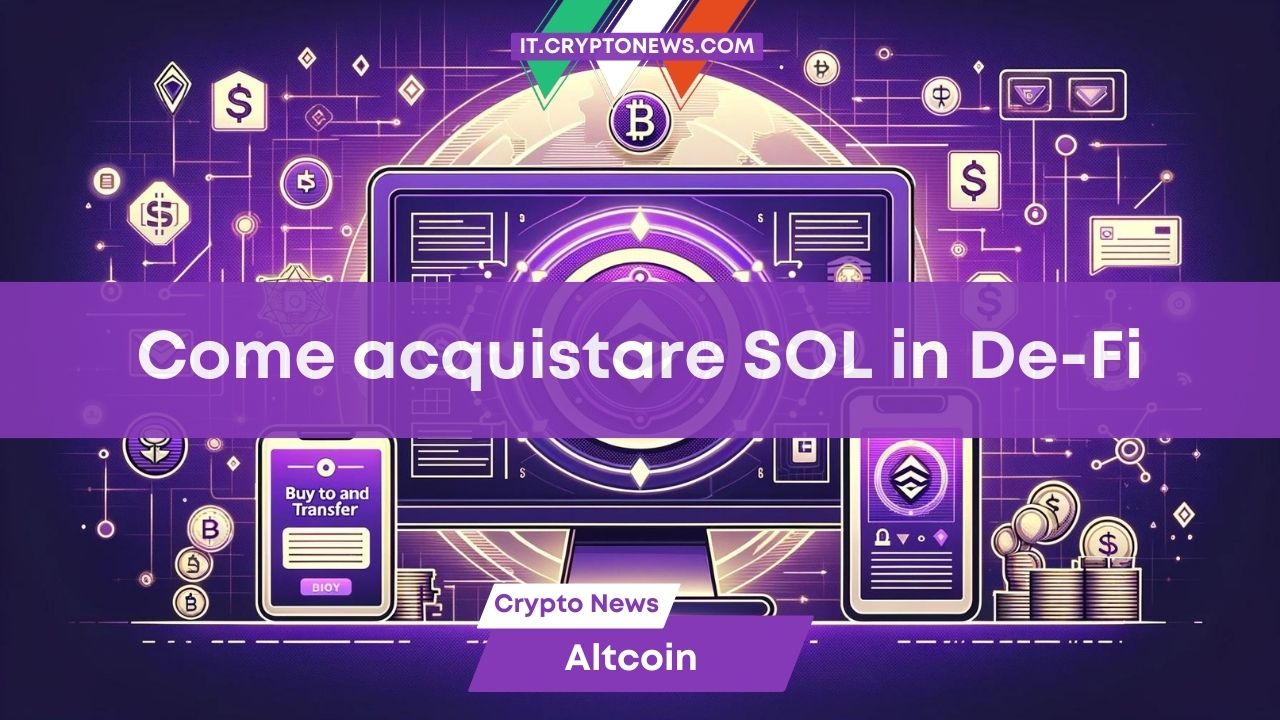 Come comprare e spostare Solana sulla De-Fi: video e spiegazione semplice