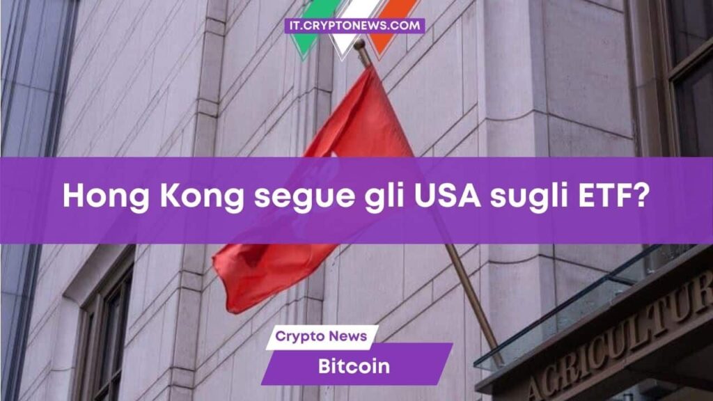 Il legislatore di Hong Kong esorta il governo a seguire gli Stati Uniti nell’approvare gli ETF Spot su Bitcoin
