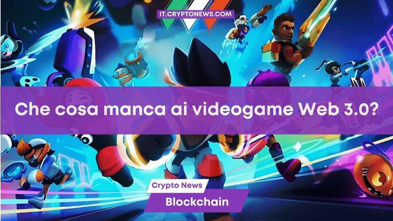 Perché i videogiochi Web3 non sono ancora all’altezza?