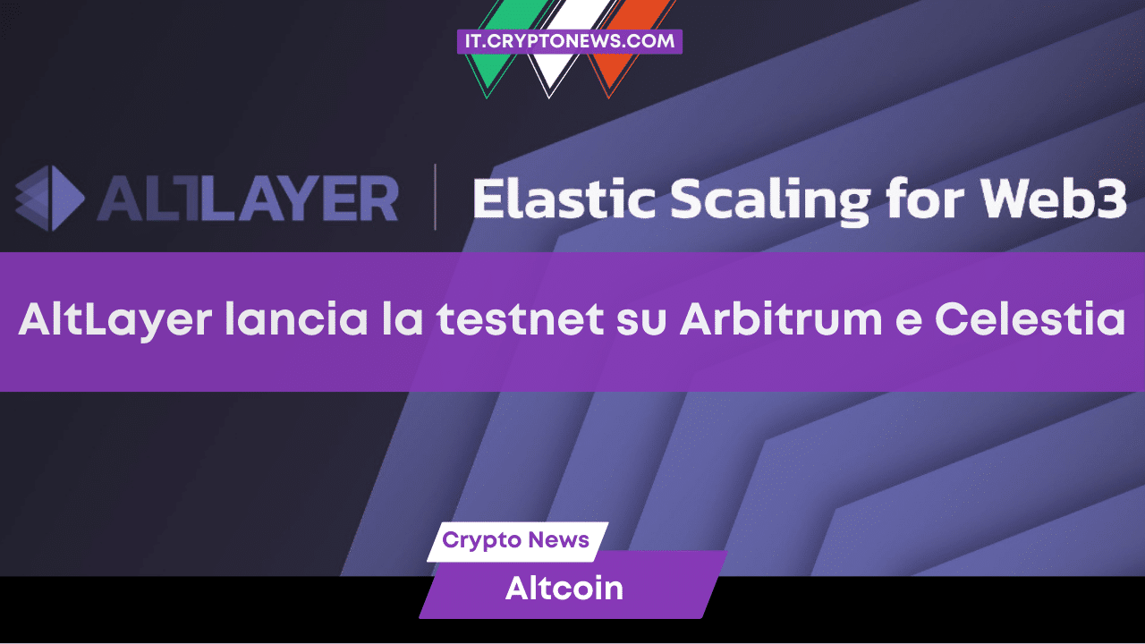 Dopo aver raccolto 7,2 milioni di dollari, AltLayer lancia la sua testnet su Arbitrum e Celestia