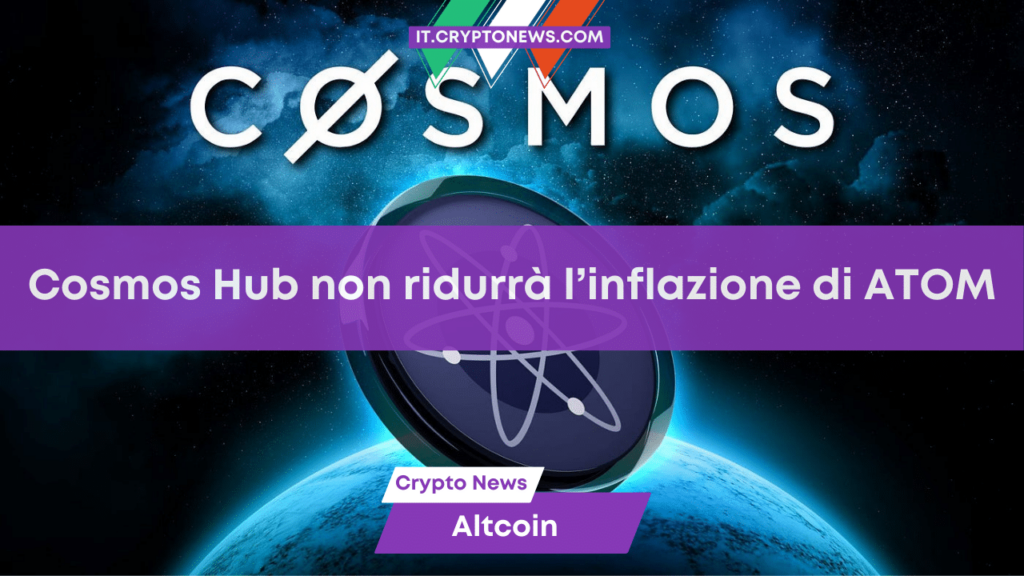 Cosmos Hub respinge la proposta di ridurre a zero l’inflazione minima di ATOM