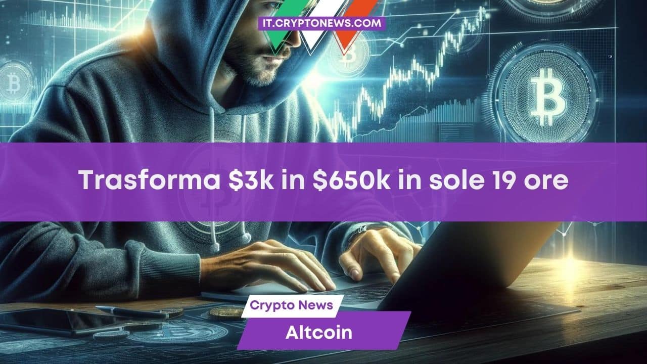 Ecco come questo crypto trader ha trasformato $3k in $650k in sole 19 ore