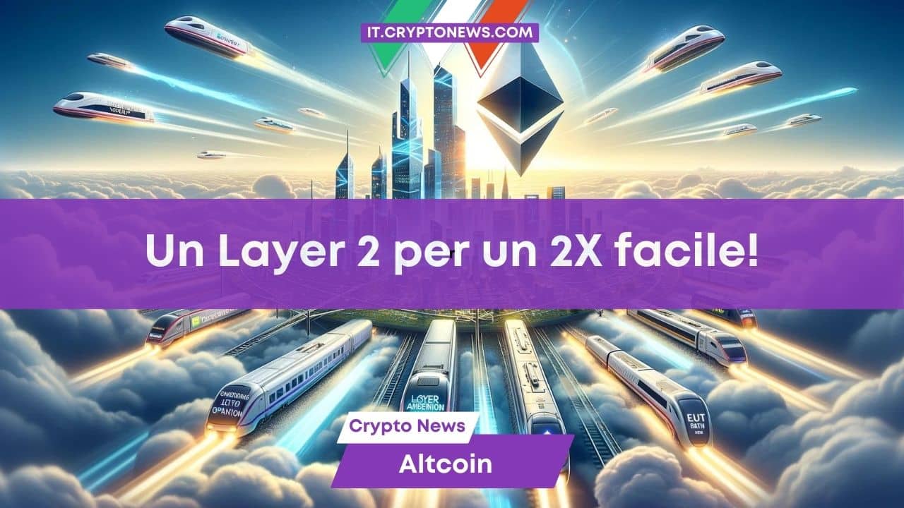 I Layer 2 voleranno insieme ad Ethereum: una crypto sottostimata per un facile 2X