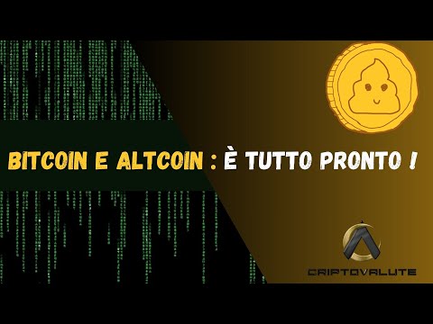 BITCOIN e ALTCOIN è tutto pronto !