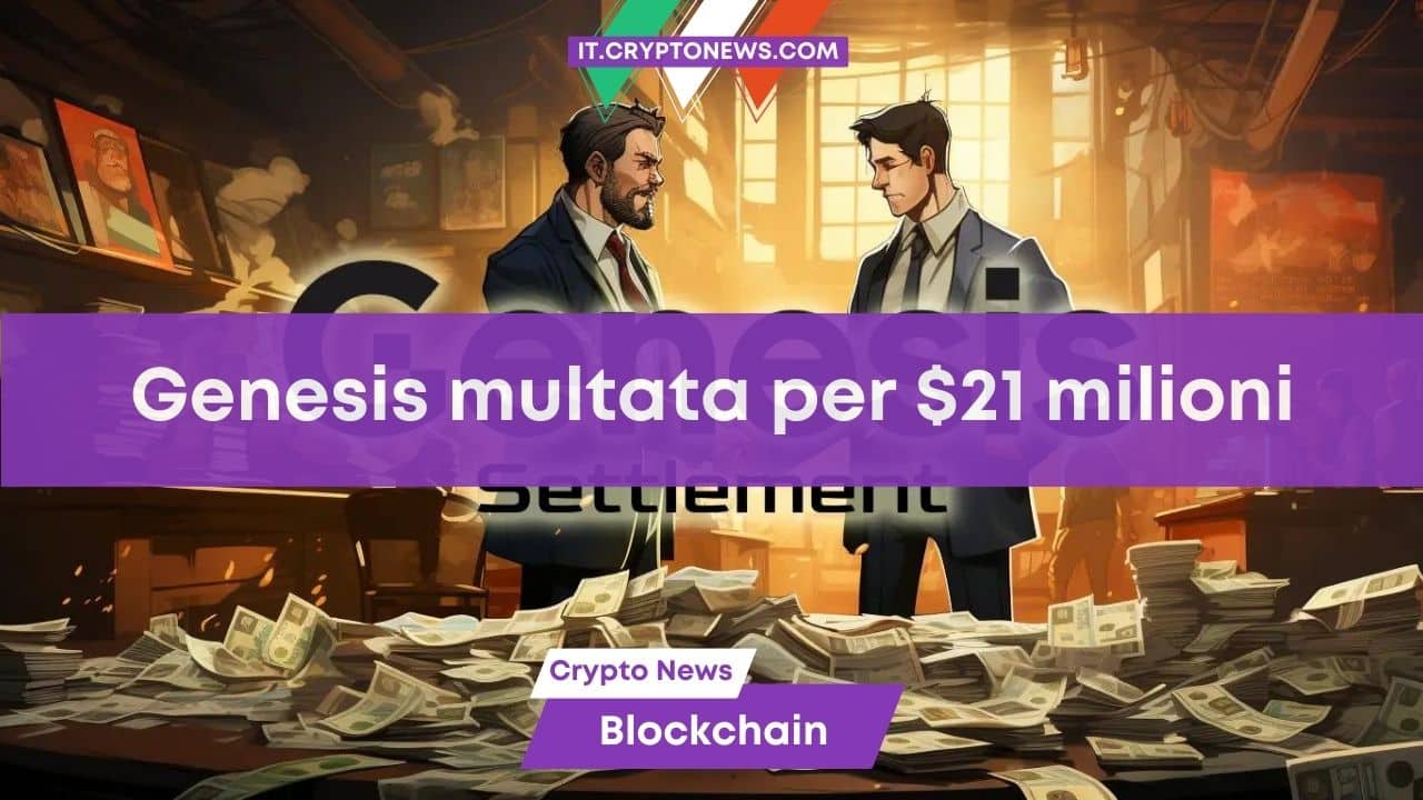 Genesis risolve la controversia con la SEC: multa di 21 milioni di dollari per Gemini Earn