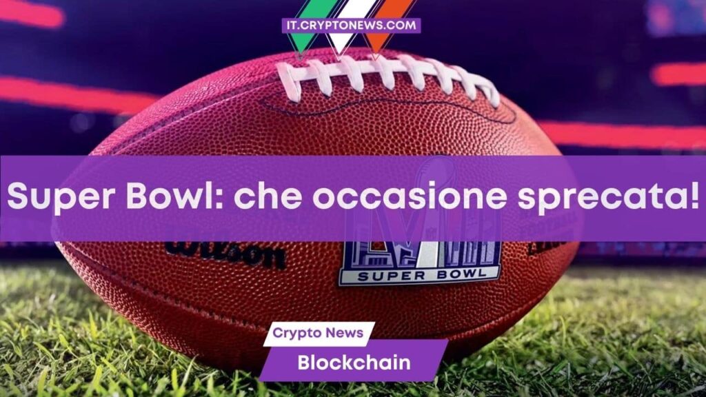 Le crypto non giocano il SuperBowl 2024. Che occasione sprecata!