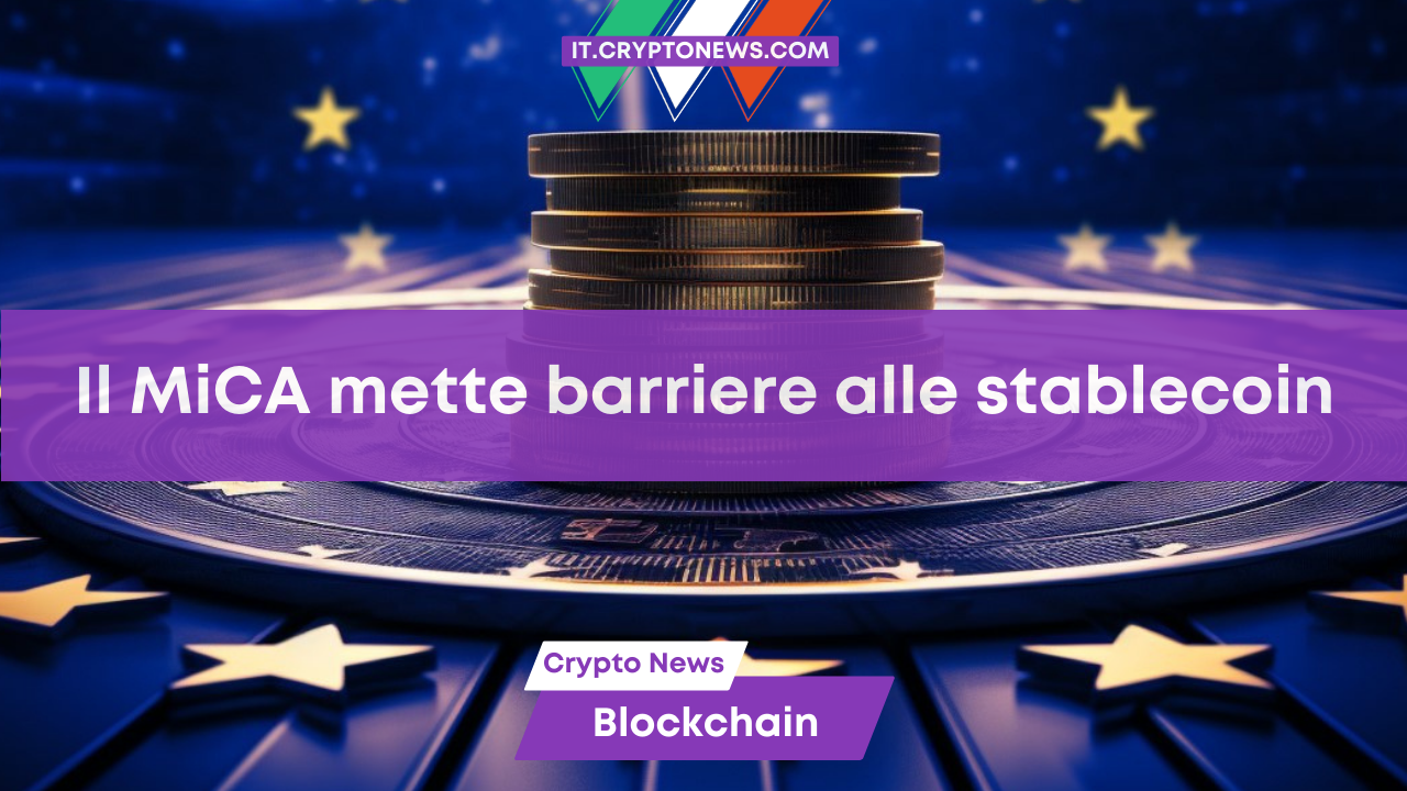 Il regolamento europeo per le crypto (MiCA) detta regole più stringenti per le Stablecoin