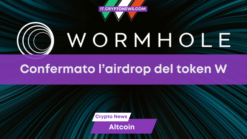 Confermato l’airdrop del token W di Wormhole: uno degli eventi più sottovalutati del 2024?