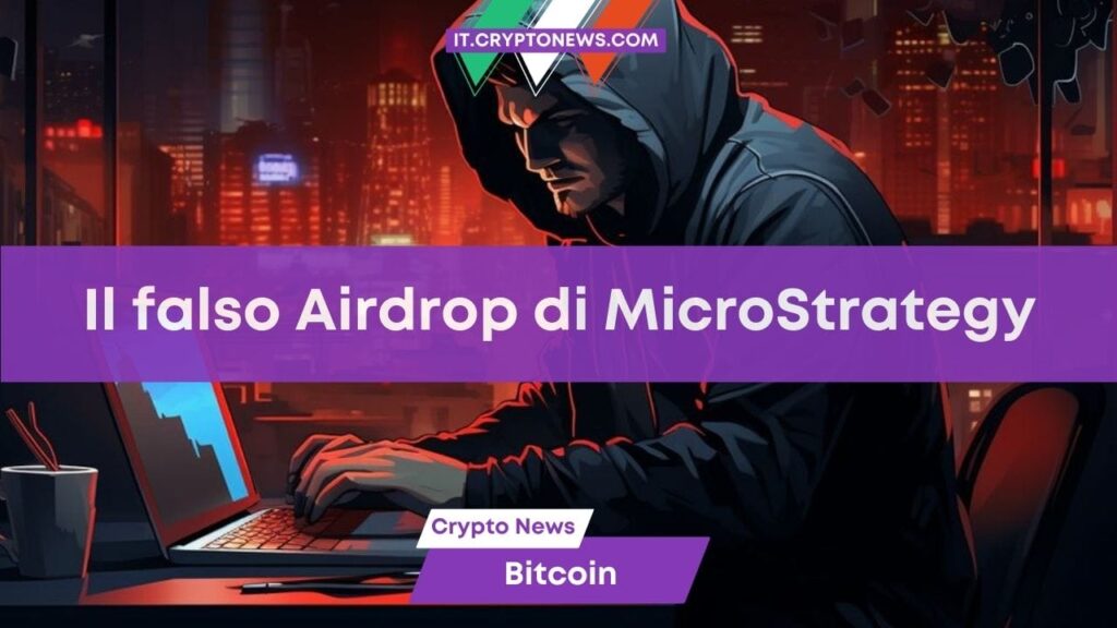 L’account X di MicroStrategy è stato hackerato, promuovendo un Airdrop truffa. Ecco come difendersi