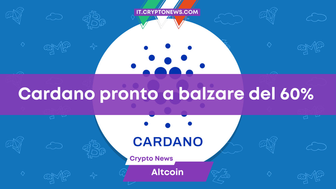 Cardano (ADA) pronto a balzare del 60% sopra 1 dollaro