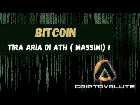 BITCOIN , tira aria di ATH (massimi) !