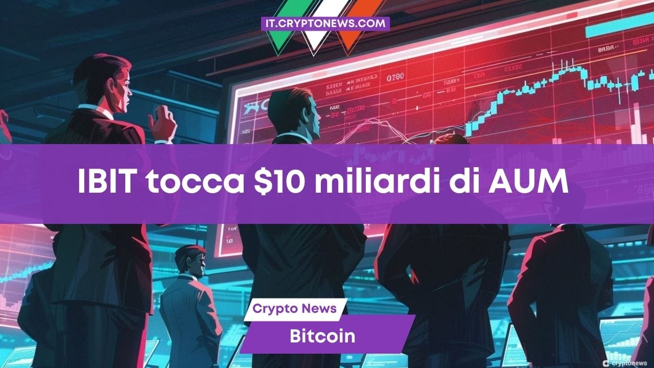 L’ETF Spot BTC di BlackRock tocca $10 miliardi di AUM e supera l’ETF sull’argento