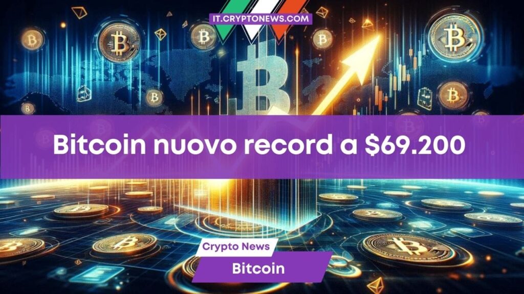 Bitcoin ha raggiunto un nuovo massimo storico: 69.200 dollari