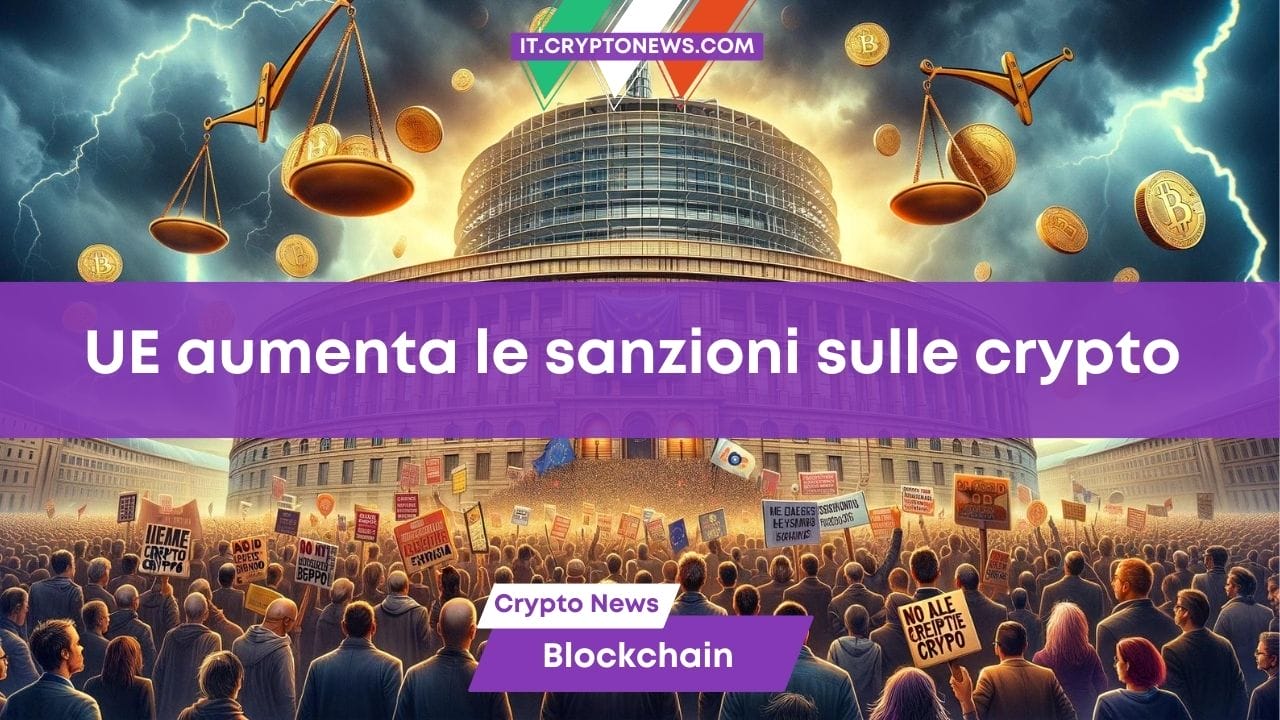 Unione Europea (UE) contro le crypto: aumentano le sanzioni che diventano anche reati penali