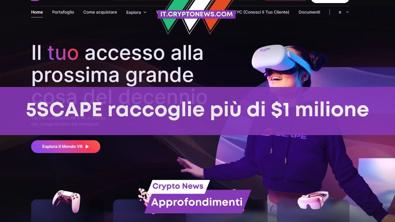 La prevendita di 5thScape raccoglie oltre $1 milione per la prima crypto VR/AR al mondo