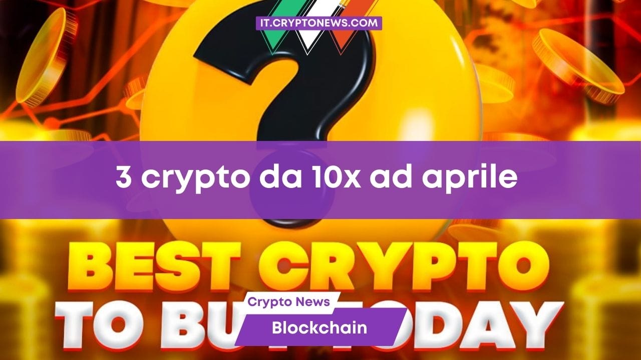 3 criptovalute per trasformare $100 in $1.000 nel mese di aprile