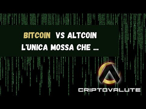 BITCOIN Vs ALT, l’unica mossa che  …