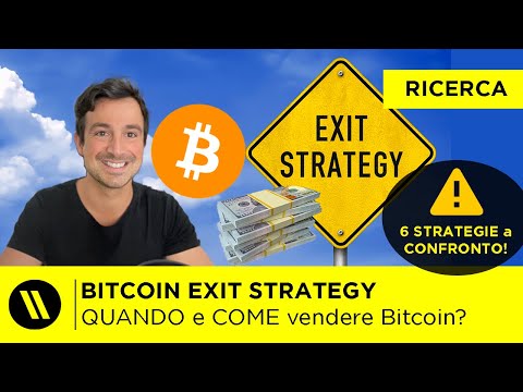 BITCOIN EXIT STRATEGY: QUANDO e COME VENDERE BTC (e crypto)?  5 STRATEGIE a CONFRONTO