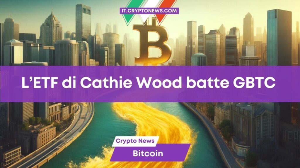 L’ETF Spot BTC di Cathie Wood supera il GBTC di Grayscale ma in negativo
