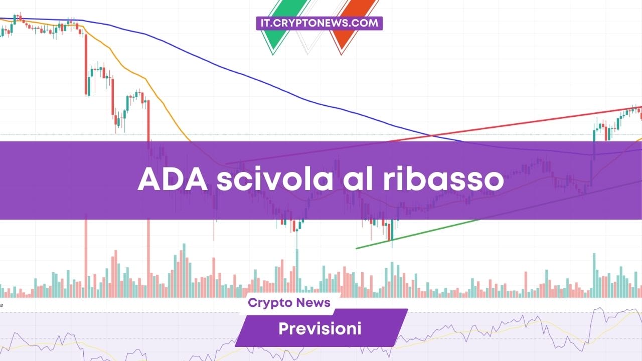 Previsione prezzo Cardano – ADA scivola al ribasso ed esce dalla Top 10