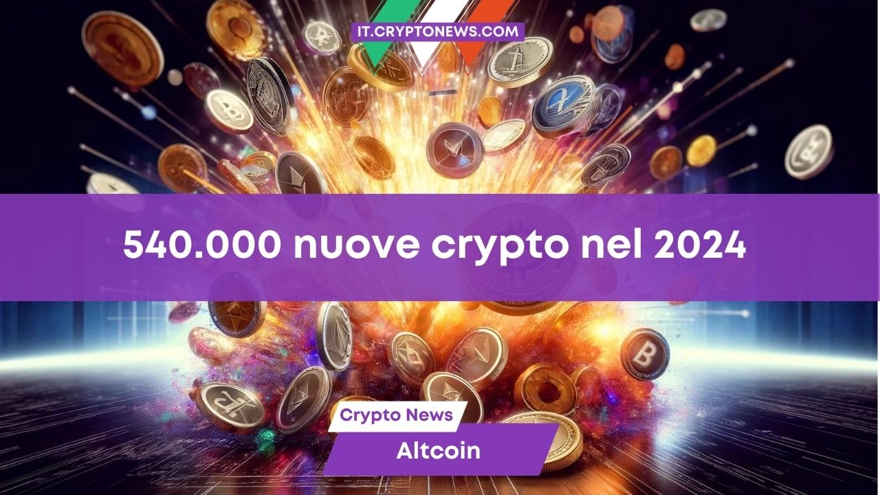 540.000 nuove crypto nel 2024: su quali vale la pena investire?