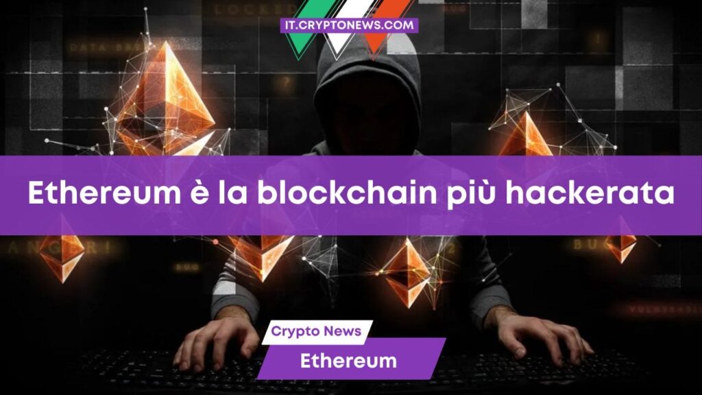 Ethereum è la blockchain che ha subito più attacchi hacker nel 2024