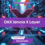 L’exchange OKX lancia la sua rete X Layer in collaborazione con Polygon