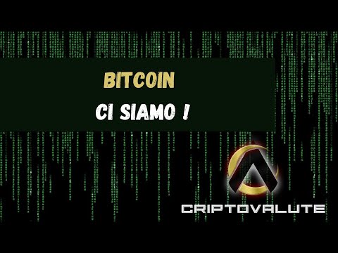 BITCOIN , CI SIAMO !
