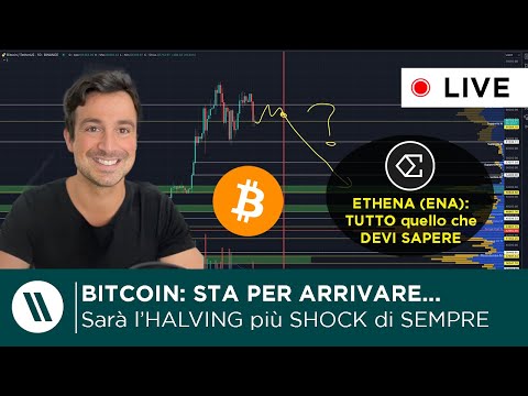 BITCOIN: SARÀ L’HALVING PIU’ SHOCK DI SEMPRE!  ETHENA (ENA): TUTTO QUELLO che DEVI SAPERE ORA
