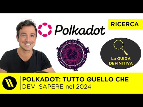 POLKADOT (DOT): TUTTO QUELLO che DEVI SAPERE NEL 2024 (spiegato SEMPLICE)