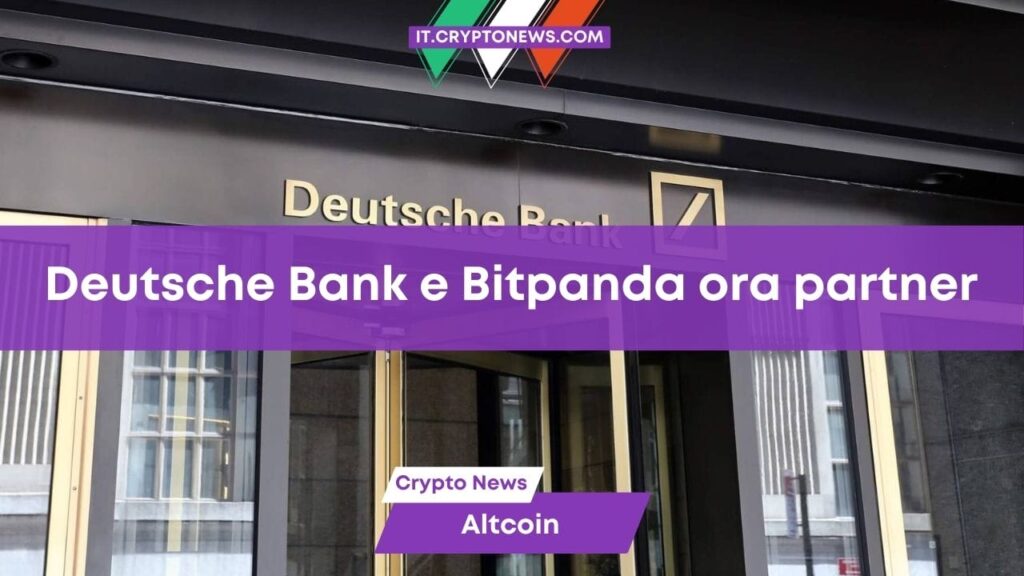 Deutsche Bank e Bitpanda insieme per velocizzare le transazioni crypto