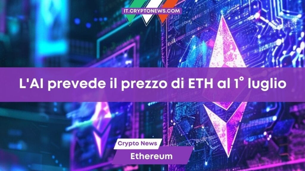 L’AI prevede il prezzo di Ethereum per il 1° luglio 2024
