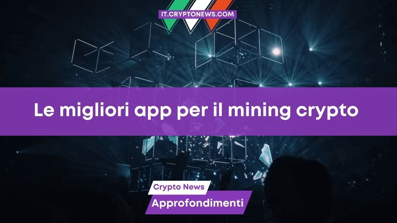 Le migliori app per minare criptovalute e bitcoin – Classifica 2024