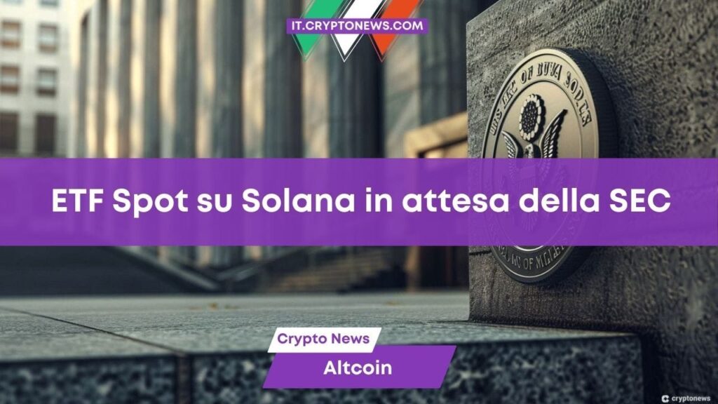 ETF Spot su Solana: la decisione dipenderà dal nuovo presidente della SEC