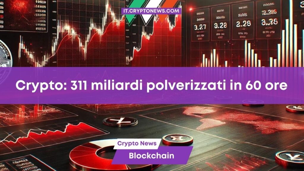 I dati del crollo crypto: $311 miliardi polverizzati in sole 60 ore