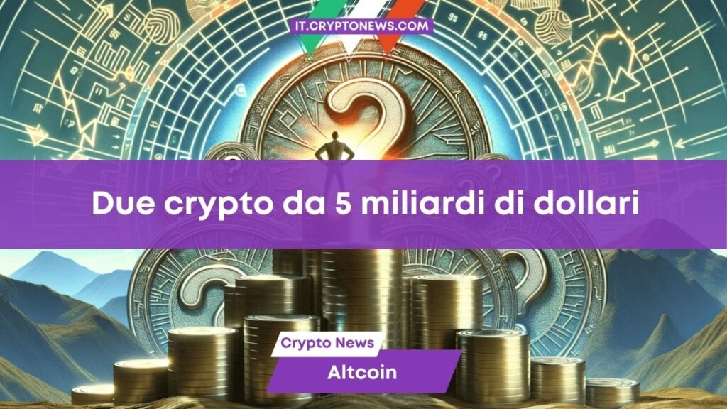 2 criptovalute pronte a raggiungere una capitalizzazione di mercato di $5 miliardi a luglio