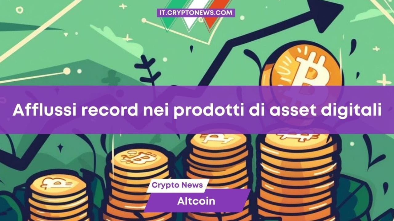 Afflussi record per gli asset digitali su crypto: raggiunti $1,44 miliardi