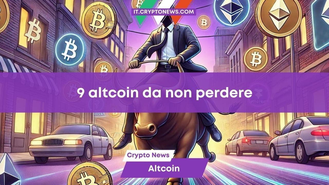 È iniziata la bull run? Ecco 9 altcoin da considerare in questo momento