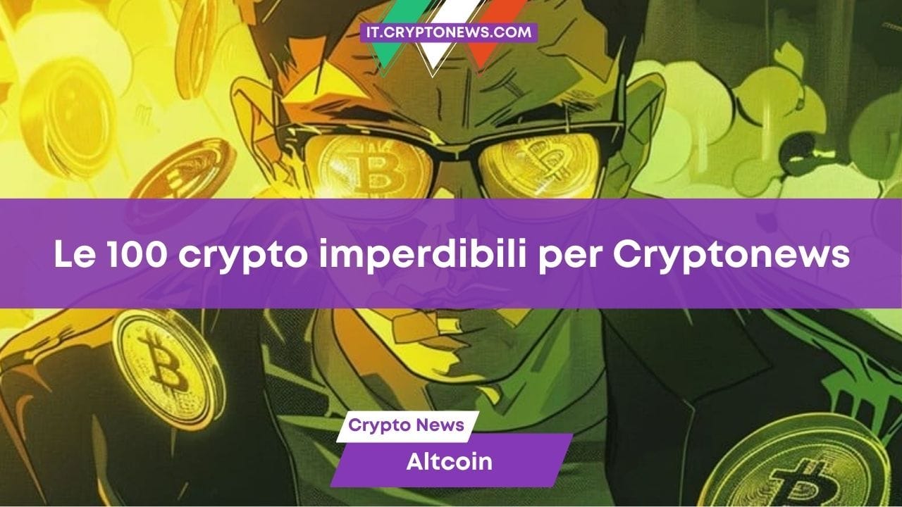 Le 100 crypto col maggiore potenziale di crescita secondo Cryptonews Italia!