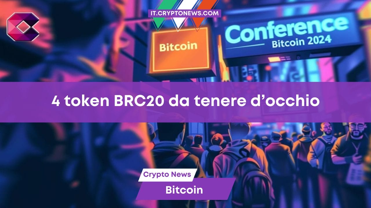 Bitcoin Conference 2024: 4 crypto BRC20 da tenere d’occhio