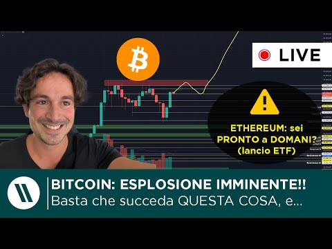 BITCOIN: ESPLOSIONE IMMINENTE se SUCCEDE QUESTO!  ETHEREUM ETF: TUTTO QUELLO che DEVI SAPERE