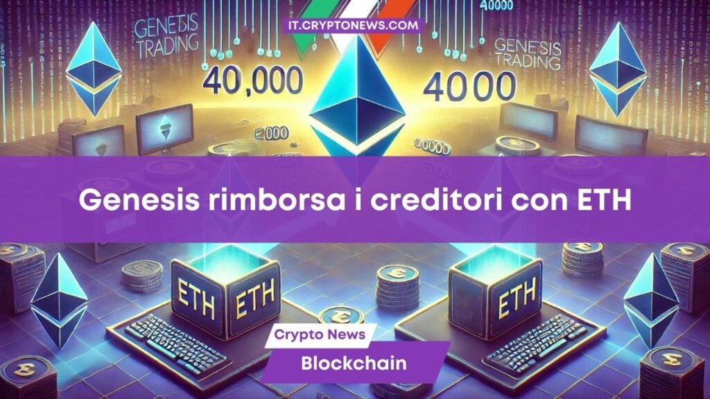 Genesis Trading trasferisce 40.000 ETH a due wallet crypto per rimborsare i creditori