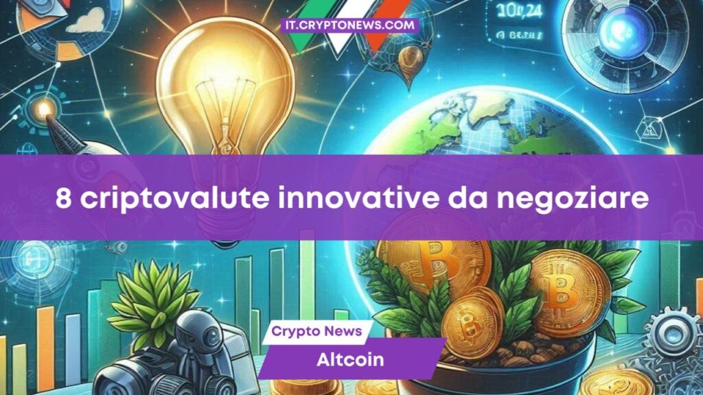 Migliori investimenti 2024: 8 criptovalute innovative per iniziare